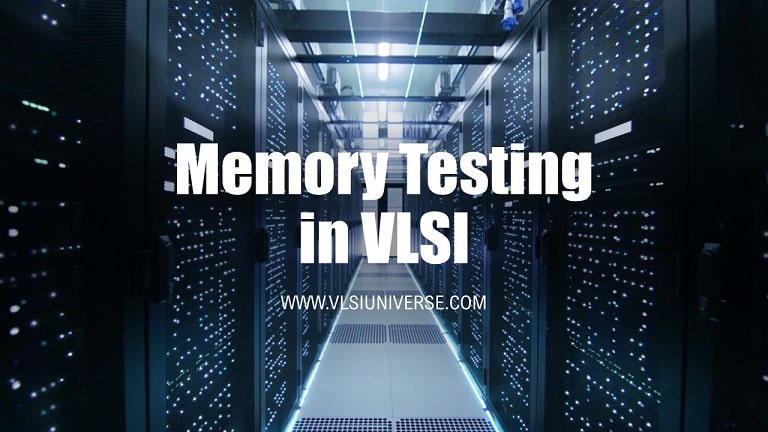 Basics of Memory Testing in VLSI Memory BIST