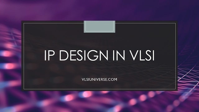 IP Design in VLSI Process Standard 2021